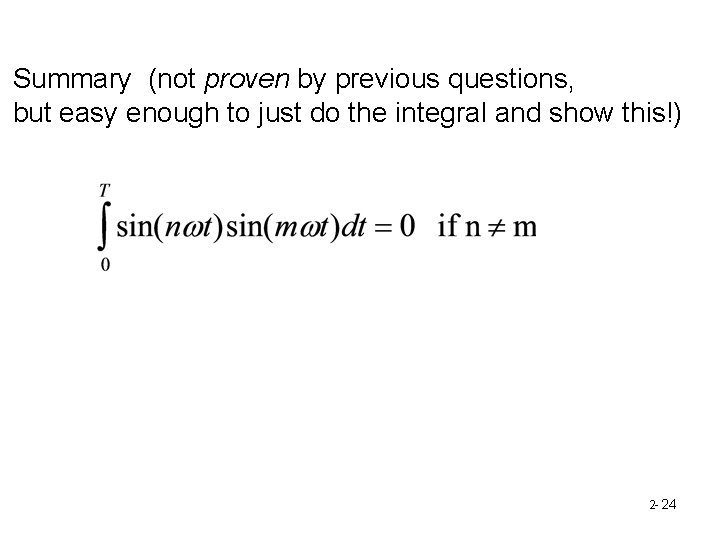 Summary (not proven by previous questions, but easy enough to just do the integral