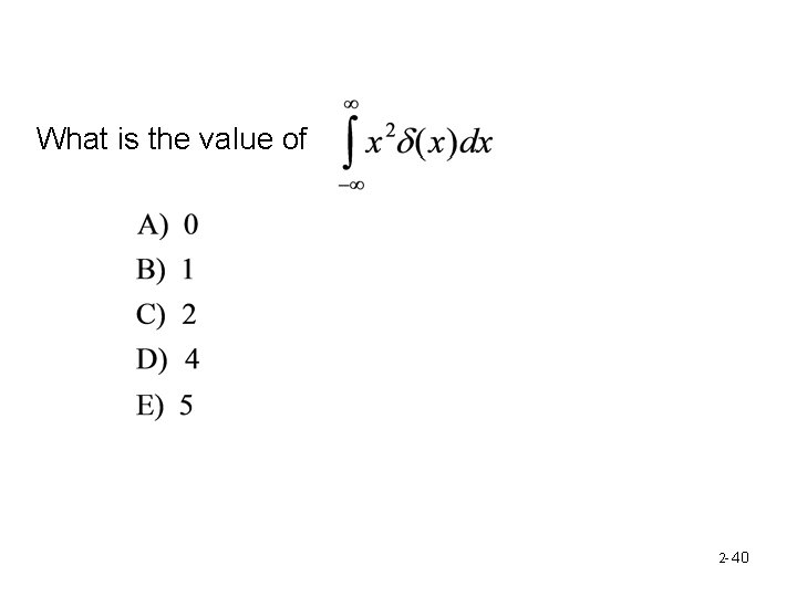 What is the value of 2 - 40 