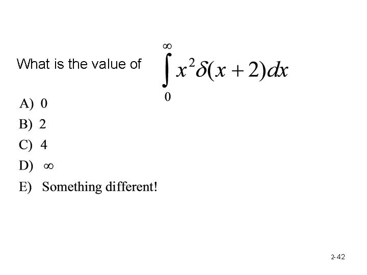 What is the value of 2 - 42 
