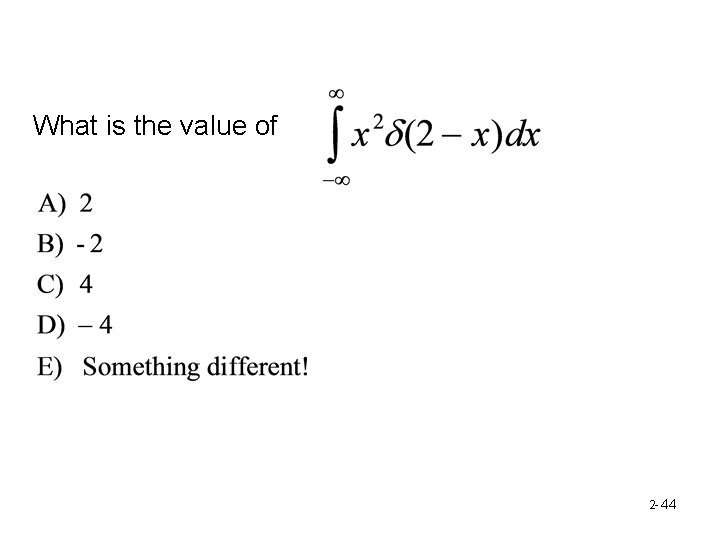 What is the value of 2 - 44 