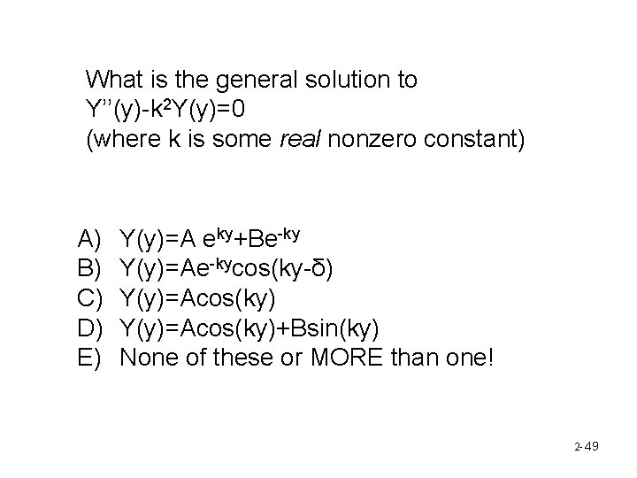 What is the general solution to Y’’(y)-k 2 Y(y)=0 (where k is some real