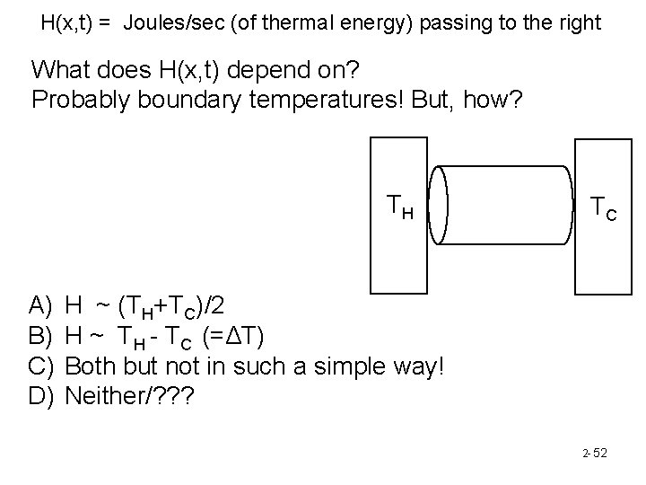 H(x, t) = Joules/sec (of thermal energy) passing to the right What does H(x,