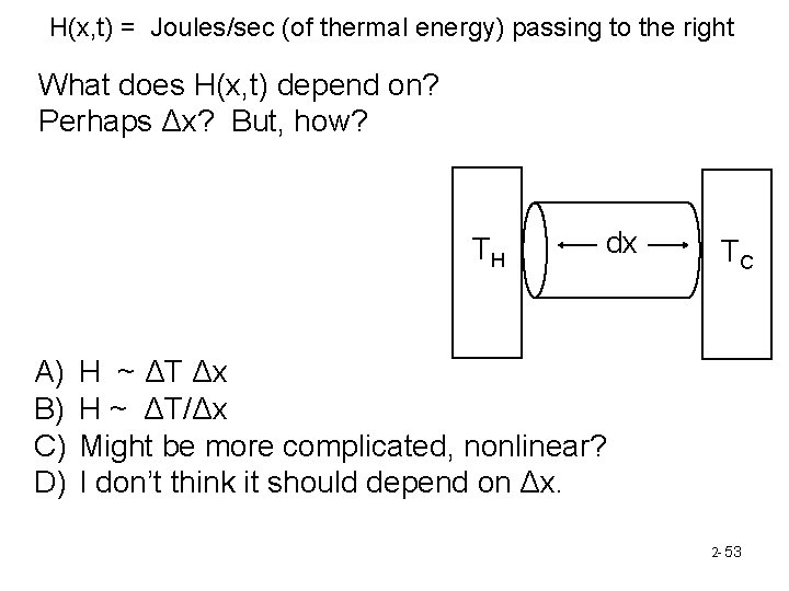 H(x, t) = Joules/sec (of thermal energy) passing to the right What does H(x,