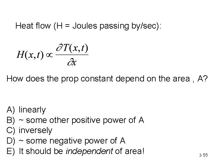 Heat flow (H = Joules passing by/sec): How does the prop constant depend on