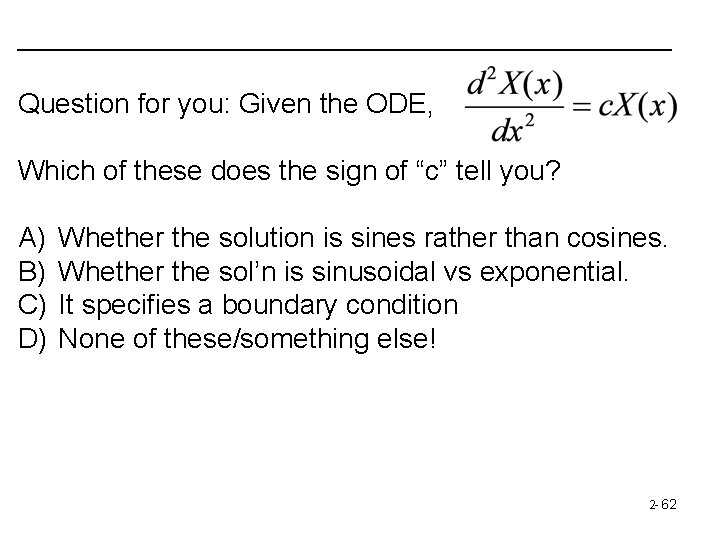 _____________________ Question for you: Given the ODE, Which of these does the sign of