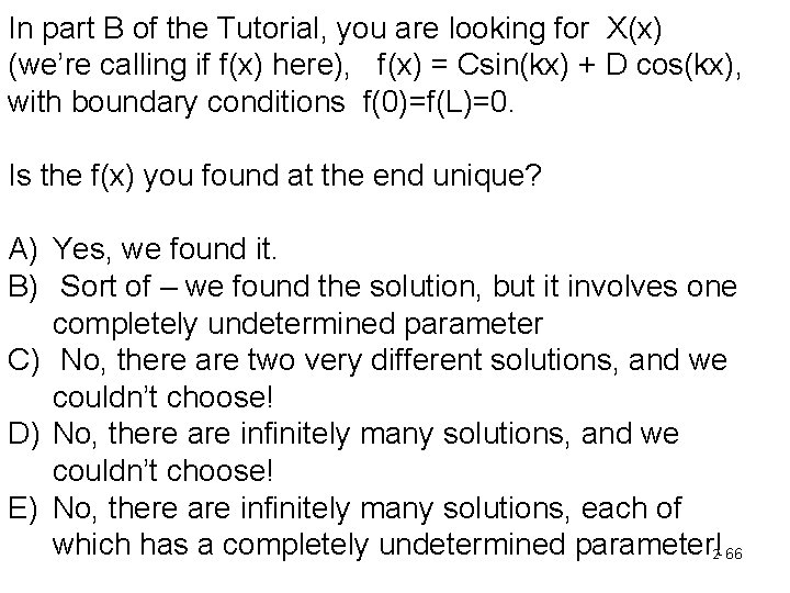 In part B of the Tutorial, you are looking for X(x) (we’re calling if