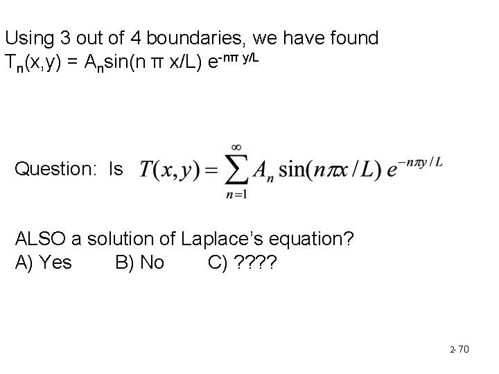 Using 3 out of 4 boundaries, we have found Tn(x, y) = Ansin(n π