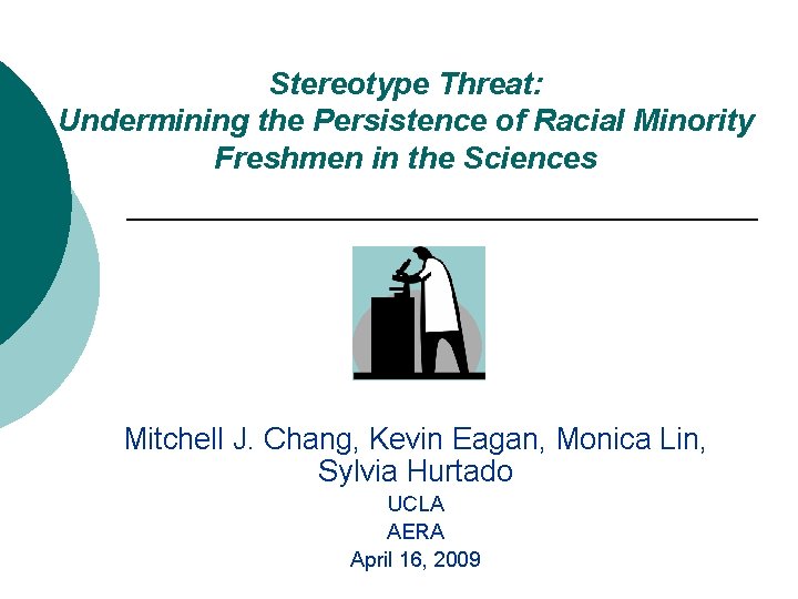 Stereotype Threat: Undermining the Persistence of Racial Minority Freshmen in the Sciences Mitchell J.