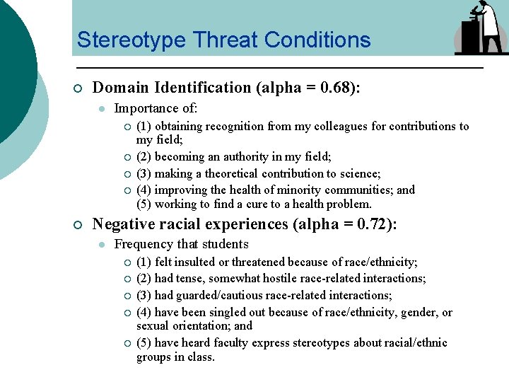 Stereotype Threat Conditions ¡ Domain Identification (alpha = 0. 68): l Importance of: ¡