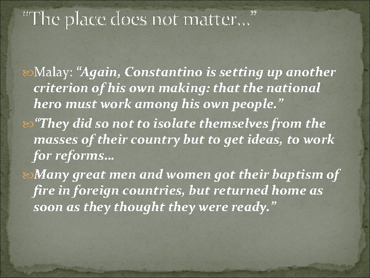 "The place does not matter…” Malay: “Again, Constantino is setting up another criterion of