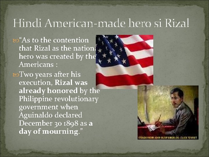 Hindi American-made hero si Rizal “As to the contention that Rizal as the national