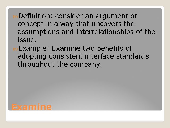  Definition: consider an argument or concept in a way that uncovers the assumptions