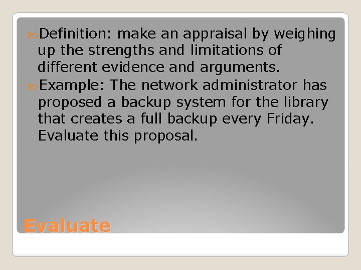  Definition: make an appraisal by weighing up the strengths and limitations of different