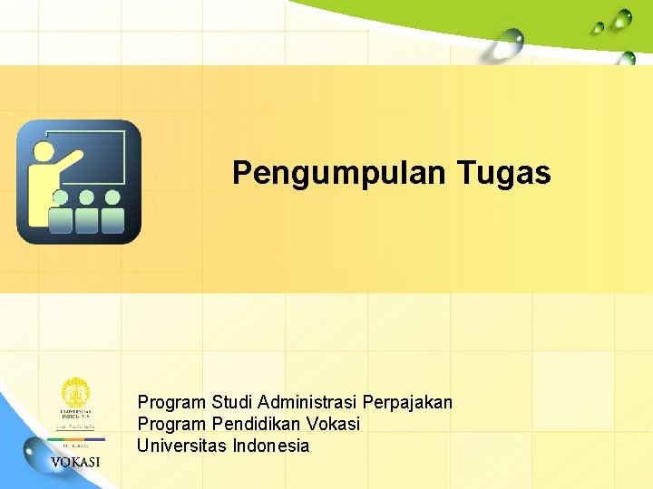 Pengumpulan Tugas Program Studi Administrasi Perpajakan Program Pendidikan Vokasi Universitas Indonesia 