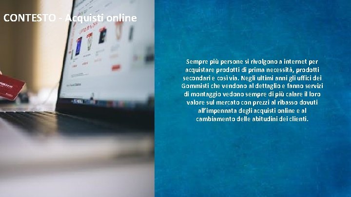 CONTESTO - Acquisti online Sempre più persone si rivolgono a internet per acquistare prodotti