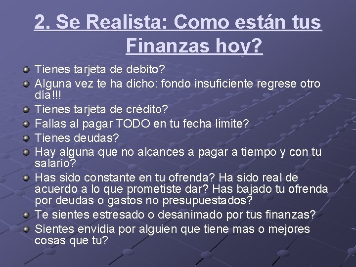 2. Se Realista: Como están tus Finanzas hoy? Tienes tarjeta de debito? Alguna vez