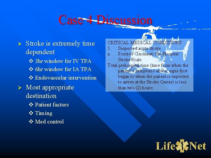 Case 4 Discussion Ø Stroke is extremely time dependent v 3 hr window for