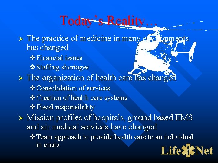 Today’s Reality… Ø The practice of medicine in many environments has changed v. Financial