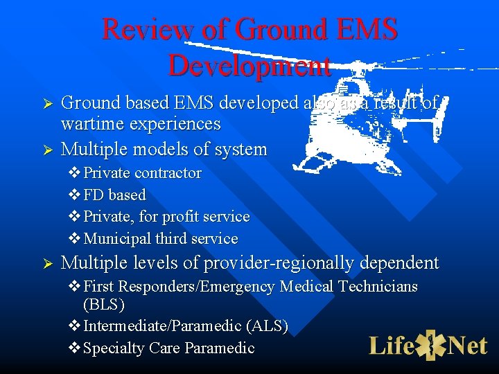 Review of Ground EMS Development Ø Ø Ground based EMS developed also as a