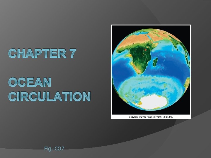 CHAPTER 7 OCEAN CIRCULATION Fig. CO 7 