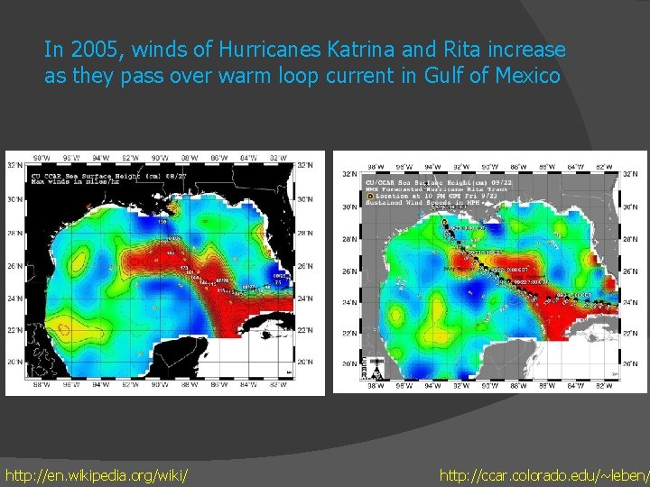 In 2005, winds of Hurricanes Katrina and Rita increase as they pass over warm