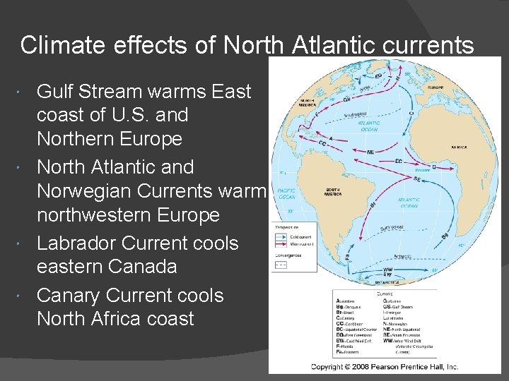 Climate effects of North Atlantic currents Gulf Stream warms East coast of U. S.