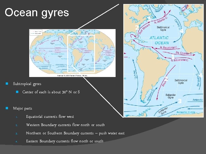 Ocean gyres 3 2 4 1 n Subtropical gyres n Center of each is