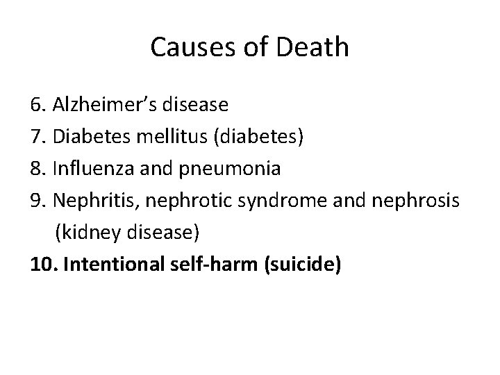 Causes of Death 6. Alzheimer’s disease 7. Diabetes mellitus (diabetes) 8. Influenza and pneumonia