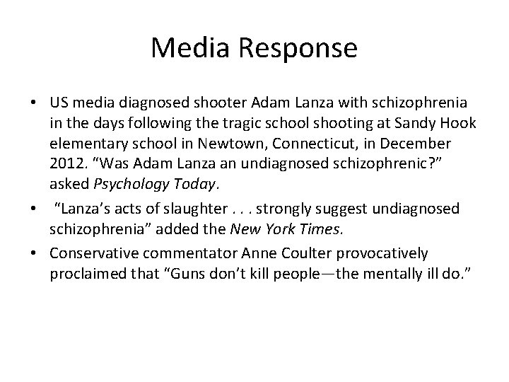 Media Response • US media diagnosed shooter Adam Lanza with schizophrenia in the days