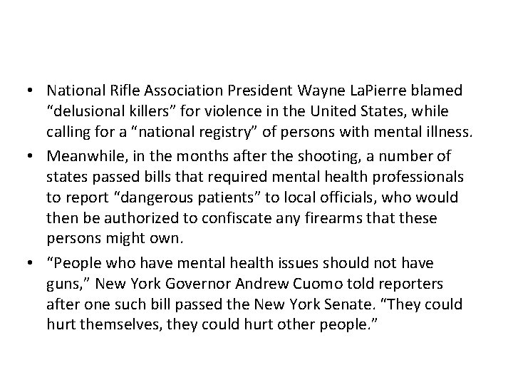  • National Rifle Association President Wayne La. Pierre blamed “delusional killers” for violence
