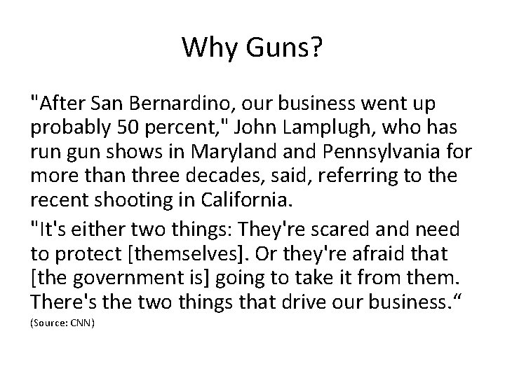 Why Guns? "After San Bernardino, our business went up probably 50 percent, " John