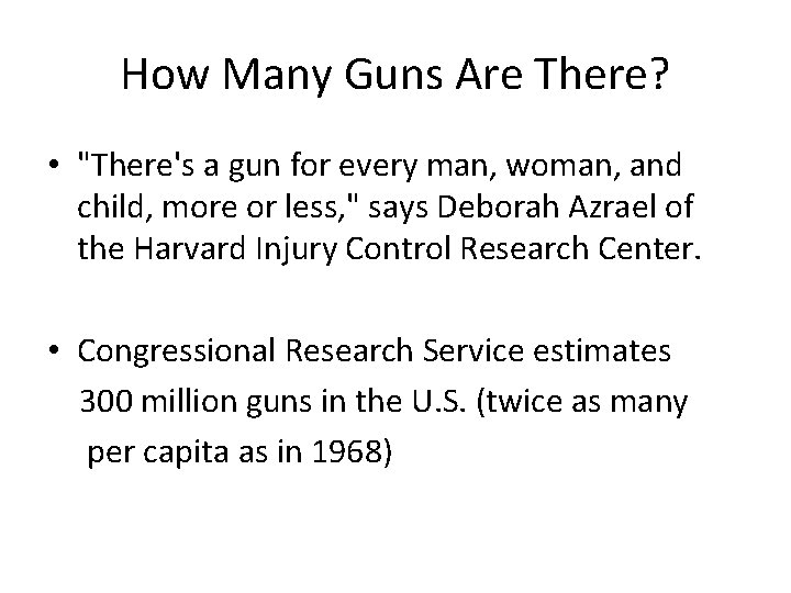 How Many Guns Are There? • "There's a gun for every man, woman, and