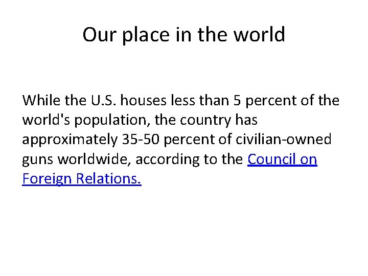 Our place in the world While the U. S. houses less than 5 percent