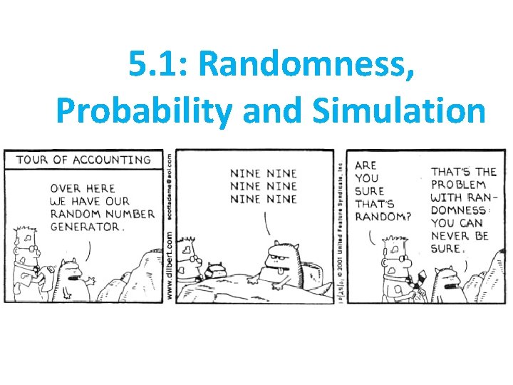 5. 1: Randomness, Probability and Simulation 