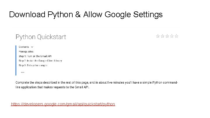 Download Python & Allow Google Settings https: //developers. google. com/gmail/api/quickstart/python 