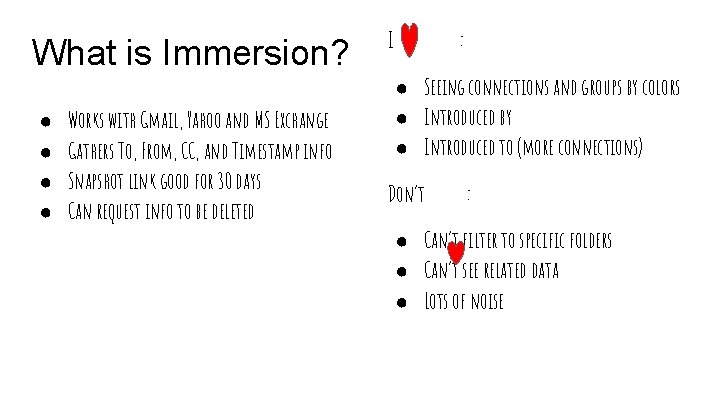 What is Immersion? ● ● Works with Gmail, Yahoo and MS Exchange Gathers To,