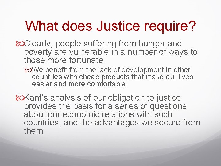 What does Justice require? Clearly, people suffering from hunger and poverty are vulnerable in