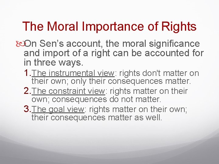 The Moral Importance of Rights On Sen’s account, the moral significance and import of