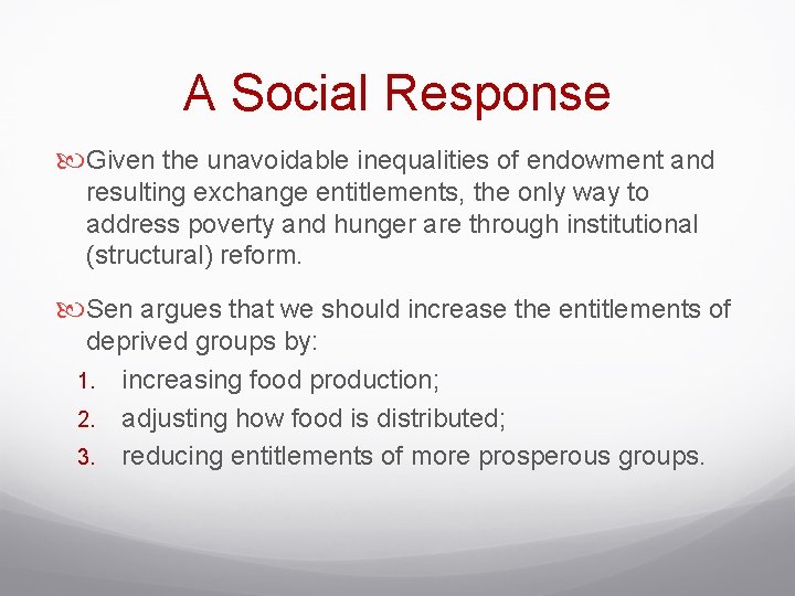A Social Response Given the unavoidable inequalities of endowment and resulting exchange entitlements, the
