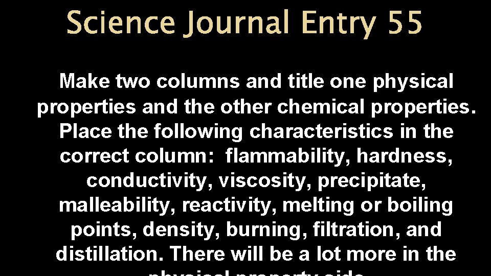 Science Journal Entry 55 Make two columns and title one physical properties and the Science Journal Entry 55 Make two columns and title one physical properties and the