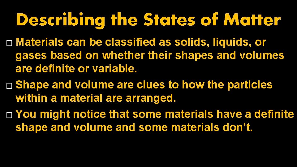 SOLIDS LIQUIDS AND GASES Chapter Three Section One