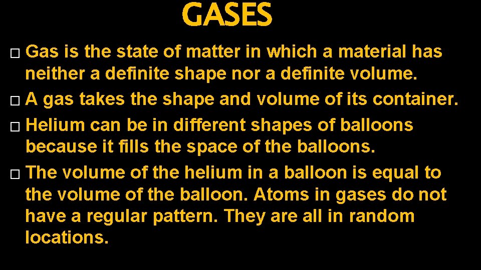 GASES Gas is the state of matter in which a material has neither a GASES Gas is the state of matter in which a material has neither a