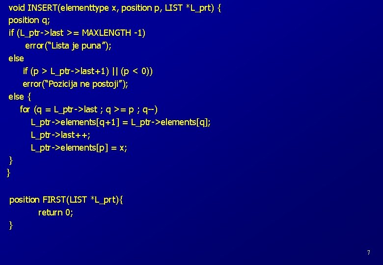 void INSERT(elementtype x, position p, LIST *L_prt) { position q; if (L_ptr->last >= MAXLENGTH