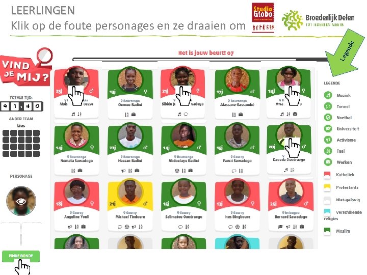 Leg end e LEERLINGEN Klik op de foute personages en ze draaien om 