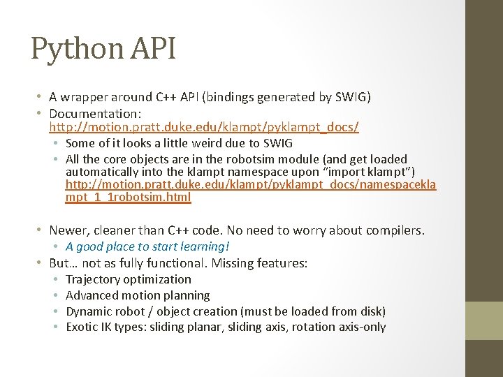 Python API • A wrapper around C++ API (bindings generated by SWIG) • Documentation: