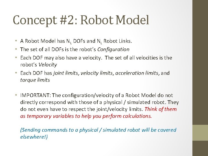 Concept #2: Robot Model • A Robot Model has NL DOFs and NL Robot