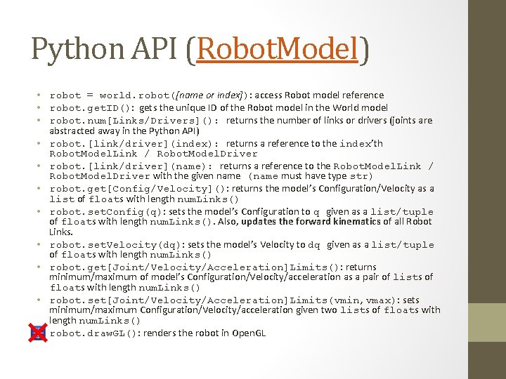 Python API (Robot. Model) • robot = world. robot([name or index]): access Robot model