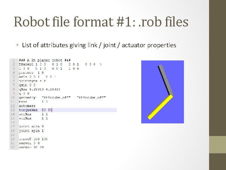 Robot file format #1: . rob files • List of attributes giving link /