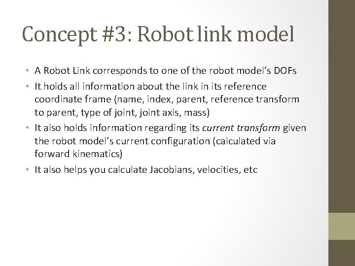 Concept #3: Robot link model • A Robot Link corresponds to one of the