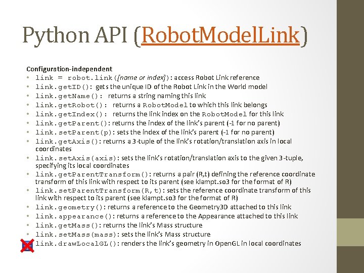 Python API (Robot. Model. Link) Configuration-independent • link = robot. link([name or index]): access
